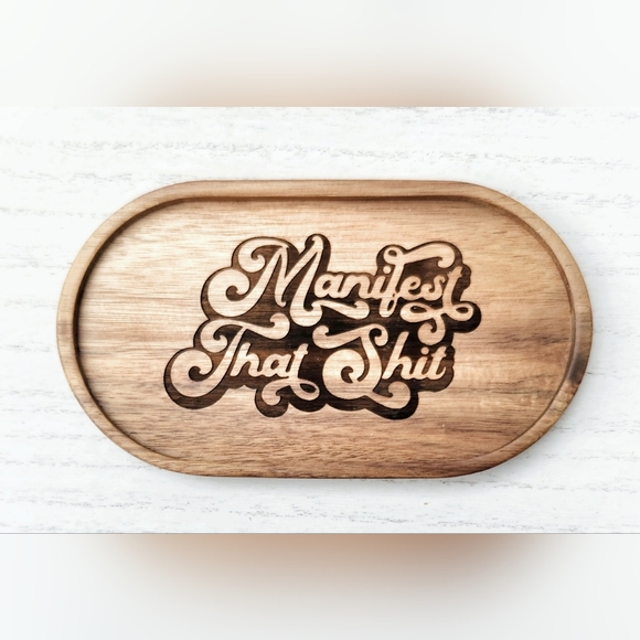 Laser Engraved Wood Trinket Tray - Manifest That Sh*t - Picture 11 of 12